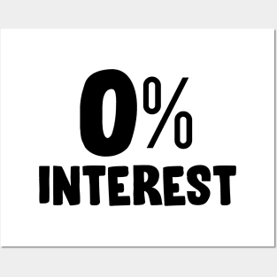 0% interest Posters and Art